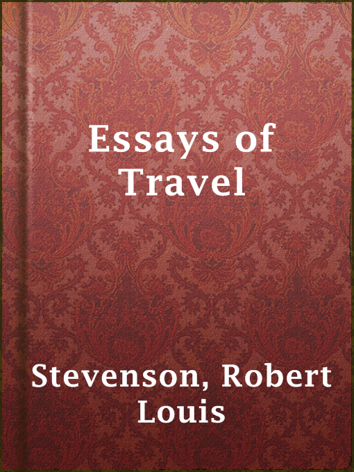 Title details for Essays of Travel by Robert Louis Stevenson - Available